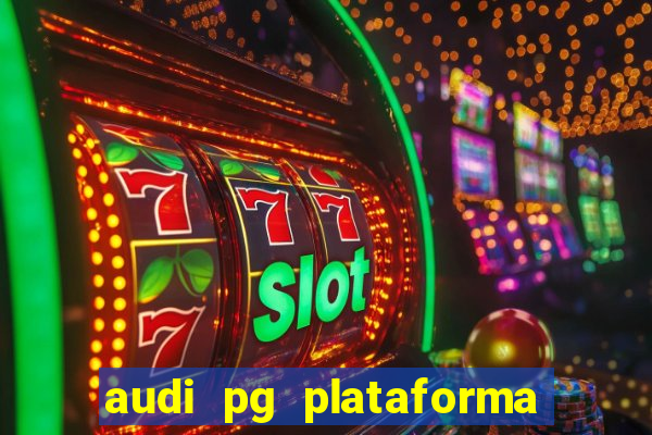 audi pg plataforma de jogos